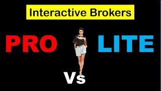 Interactive Brokers: Lite Vs Pro