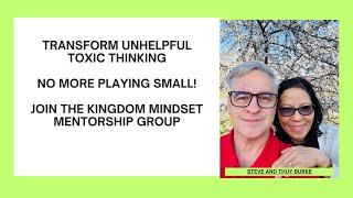 Unlock Your Kingdom Authority - Transform Unhelpful Mindsets - Part 1 - Why