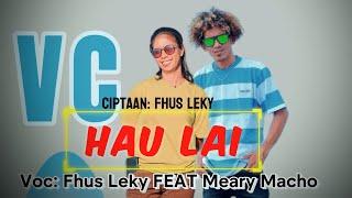 tebe VC HAU LAI virall LDR Fhus Leky FEAT Meary Macho.  di larang keras untuk Cover