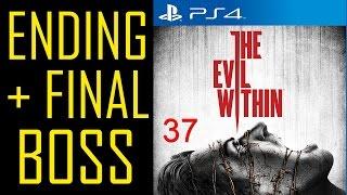 The Evil Within ENDING + FINAL BOSS Walkthrough Part 37 PS4 Gameplay "The Evil Within ending"