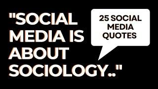 25 Powerful Social Media Quotes For You