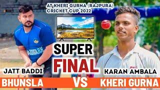 Super Final | Kheri Gurna (Karan Ambala) Vs Bhunsla (Jatt Baddi) At Kheri Gurna (Rajpura) Tournament