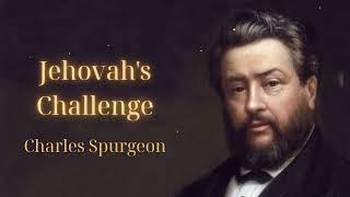 Jehovah's Challenge - SpurgeonSermon
