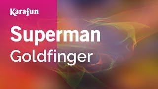 Superman - Goldfinger | Karaoke Version | KaraFun