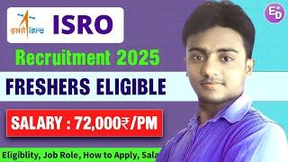 ISRO Recruitment 2025। Freshers। Salary : 72,000₹/PM। 300 VACANCY। ISRO ICRB Vacancy 2025। ISRO Jobs