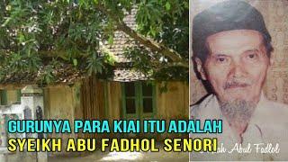 Gurunya Para Kiai Itu adalah Syeikh Abu Fadhol Senori