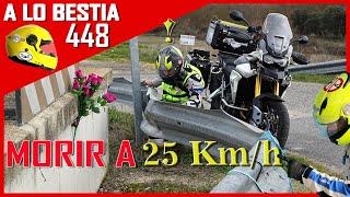 MUERTO a 25 KM/H ¡QUÉ BOCAZAS!  [A LO BESTIA 448]  ¿POR QUÉ NO PROTEGEN MOTORISTAS ? #desterrado