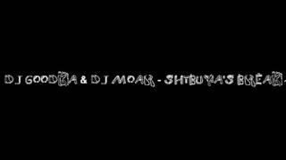 Dj Goodka & Dj Moar - Shibuya's Break