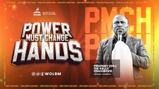 POWER MUST CHANGE HANDS TUESDAY REVIVAL | PROPHET DR. IGE KELLY OSAIGBOVO