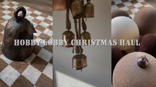 MODERN ORGANIC CHRISTMAS HAUL | HOBBY LOBBY + KIRKLANDS + I GOT THE DUPESSS!