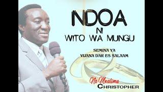 NDOA NI WITO WA MUNGU || Mwl Christopher Mwakasege