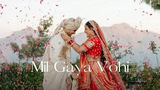 MIL GAYA VOHI | WEDDING VIDEO‍️‍