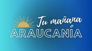  EN VIVO | TU MAÑANA ARAUCANÍA 04 Julio 2024