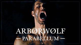 ARBØRWØLF - Parabellum [Official Music Video]