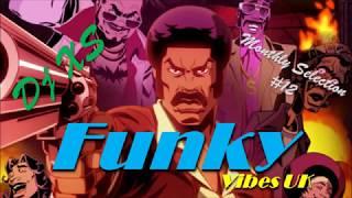 Funky Vibes Mix -  Dj XS Monthly Selection (Best Nu Funk, Disco, Hip Hop & House Grooves)