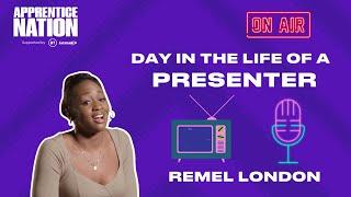 Day in The Life of a Presenter with Remel London