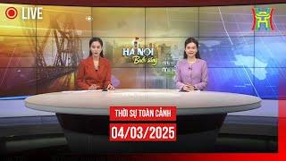  THỜI SỰ SÁNG 04/03 | Thời sự Hà Nội hôm nay | Tin tức thời sự 24h mới nhất