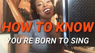 How To Know You're Born to Sing | The Singer's Arsenal |Ep 36