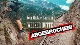 Bergwanderung zur Welser Hütte - Wir mussten abbrechen!