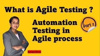 agile testing tutorial for beginners I what is agile testing I automation testing in agile process