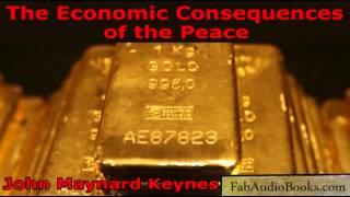 THE ECONOMIC CONSEQUENCES OF THE PEACE by John Maynard Keynes - ECONOMICS AUDIOBOOK