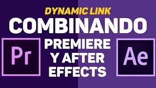 CÓMO USAR PREMIERE Y AFTER EFFECTS JUNTOS | DYNAMIC LINK