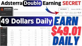 Adsterra Double Earning SECRET Course || 49.01 Dollars Daily || Adsterra earning real trick