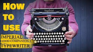 How to use an Imperial Good Companion Model 1 Typewriter - Full detailed  & clear Tutorial