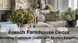 French Farmhouse Decor: Blending Traditional Charm with Modern Elegance