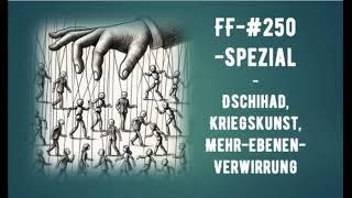 FF-#250- Spezial- Dschihad, Kriegskunst, Mehr-Ebenen-Verwirrung