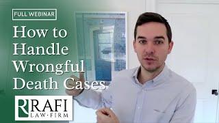 How To Handle Wrongful Death Cases - Full Webinar