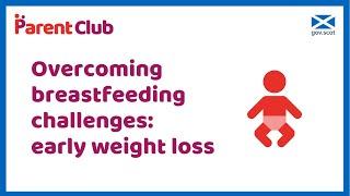 Overcoming breastfeeding challenges: Early weight loss