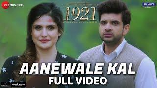 Aanewale Kal - Full Video | 1921 | Zareen Khan & Karan Kundrra | Rahul Jain | Vikram Bhatt