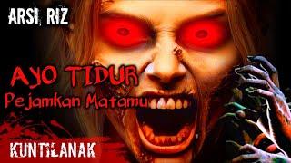 Suara Horror ‼️ Suara Hantu Kuntilanak Ayo Tidur Pejamkan Matamu - ARSI RIZ