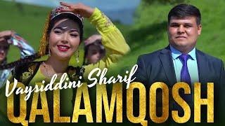 Vaysiddini Sharif- Qalamqosh | Вайсиддини Шариф - Каламкош