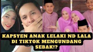 Kapsyen anak lelaki ND Lala di TikTok telah mengundang rasa sebak netizen⁉️