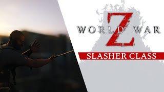 World War Z - Slasher Class