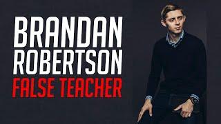 Brandan Robertson False Teacher