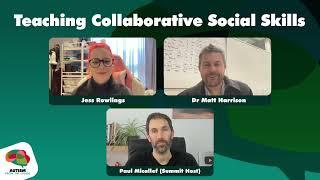 Teaching Collaborative Social Skills - Jess Rowlings and Dr Matt Harrison - Autism Summit 2022