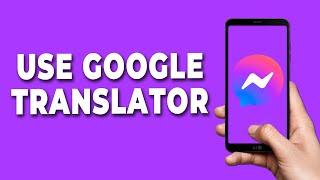 How to Use Google Translate in Facebook Messenger