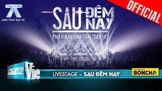 Sau Đêm Nay - Erik, Đức Phúc, Jsol, Quân A.P, Hùng Huỳnh cực điện ảnh | Anh Trai Say Hi [Livestage]