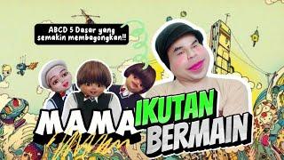 MAMA IKUTAN BERMAIN (The Movie): Permain ABCD 5 Dasar Yang Semakin Membag*ngkan 