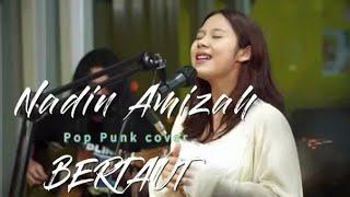 NADIN AMIZAH - BERTAUT POP PUNK  BERTAUT COVER ROCk (VIRAL TIKTOK COVER)