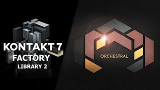 Kontakt 7 Orchestral - Just Listen To This!