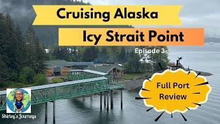 Icy Strait Point - A Port Guide and Helpful Hints