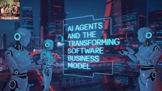 AI Agents and the Transforming Software Business Model