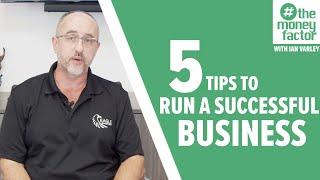 5 Tips to Run A Successful Business | #TheMoneyFactor EP20