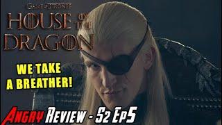 House of the Dragon S2 Episode 5 - WHAT IS NEXT? - Angry Review