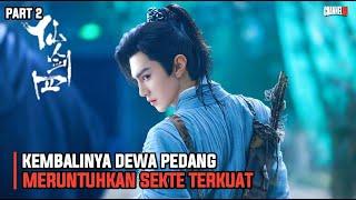 KEMBALINYA DEWA PEDANG TERKUAT | PART 2 - ALUR CERITA FILM