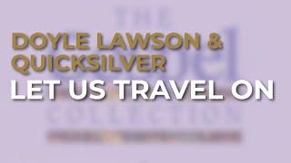 Doyle Lawson & Quicksilver - Let Us Travel On (Official Audio)